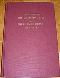 The Minority Press & the English Crown 1558-1625 (Hardcover)