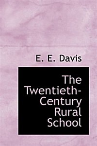 The Twentieth-century Rural School (Paperback)