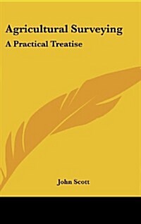 Agricultural Surveying: A Practical Treatise (Hardcover)