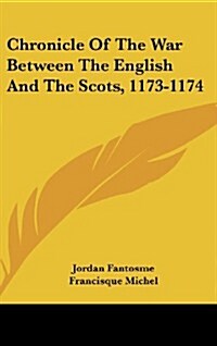 Chronicle of the War Between the English and the Scots, 1173-1174 (Hardcover)