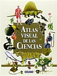 Atlas Visual De Ciencias/Visual Atlas of Science (Hardcover, CD-ROM)