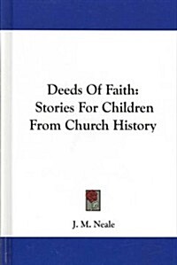 Deeds of Faith: Stories for Children from Church History (Hardcover)