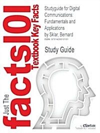 Studyguide for Digital Communications: Fundamentals and Applications by Sklar, Bernard, ISBN 9780130847881 (Paperback)