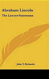 Abraham Lincoln: The Lawyer-Statesman (Hardcover)