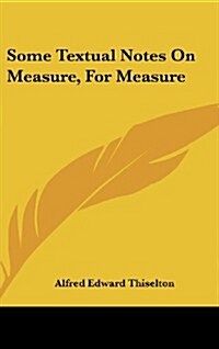 Some Textual Notes on Measure, for Measure (Hardcover)