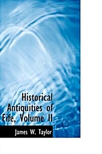 Historical Antiquities of Fife, Volume II (Hardcover)