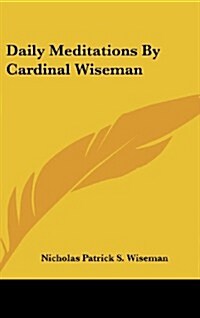 Daily Meditations by Cardinal Wiseman (Hardcover)