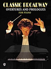 Classic Broadway Overtures and Prologues for Piano (Paperback)