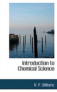 Introduction to Chemical Science (Paperback)