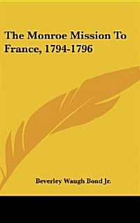 The Monroe Mission to France, 1794-1796 (Hardcover)