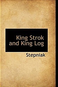 King Strok and King Log (Paperback)