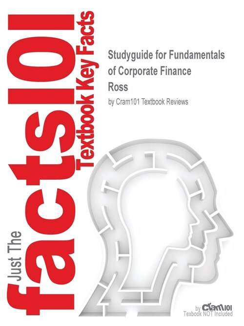 Studyguide for Fundamentals of Corporate Finance by Ross, ISBN 9780072553079 (Paperback)