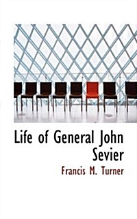 Life of General John Sevier (Hardcover)