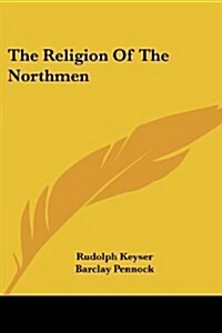 The Religion of the Northmen (Paperback)
