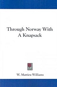 Through Norway with a Knapsack (Paperback)