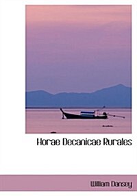 Horae Decanicae Rurales (Hardcover, Large Print)