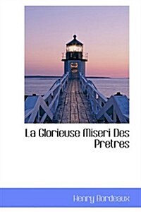 La Glorieuse Miseri Des Pretres (Hardcover)