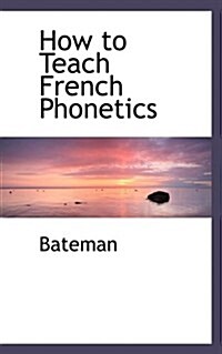 How to Teach French Phonetics (Paperback)