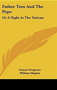 Father Tom and the Pope: Or a Night at the Vatican (Hardcover)