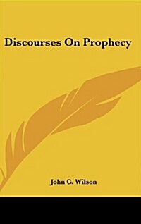 Discourses on Prophecy (Hardcover)