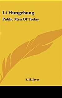 Li Hungchang: Public Men of Today (Hardcover)