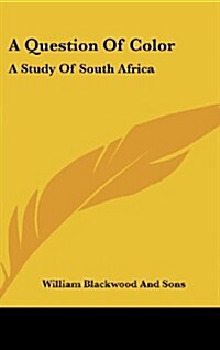 A Question of Color: A Study of South Africa (Hardcover)