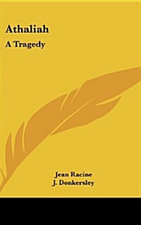 Athaliah: A Tragedy (Hardcover)