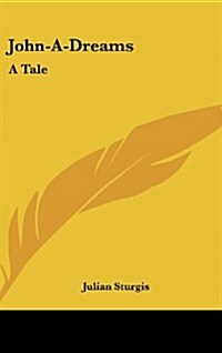 John-A-Dreams: A Tale (Hardcover)