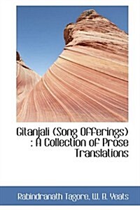 Gitanjali (Song Offerings): A Collection of Prose Translations (Hardcover)