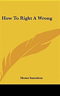 How to Right a Wrong (Hardcover)