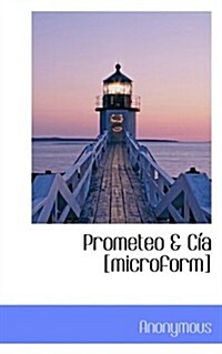 Prometeo & C a [Microform] (Paperback)