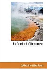 In Ancient Albemarle (Hardcover)