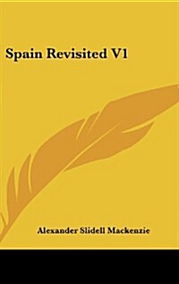 Spain Revisited V1 (Hardcover)
