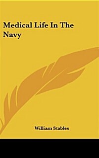 Medical Life in the Navy (Hardcover)
