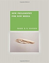 New Philosophy for a New Media (Hardcover)