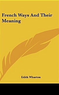 French Ways and Their Meaning (Hardcover)