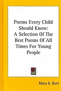 Poems Every Child Should Know: A Selection of the Best Poems of All Times for Young People (Hardcover)