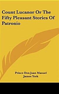 Count Lucanor or the Fifty Pleasant Stories of Patronio (Hardcover)