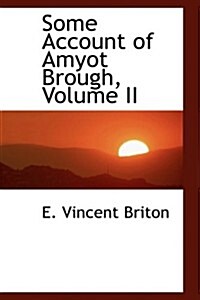 Some Account of Amyot Brough, Volume II (Hardcover)