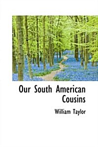 Our South American Cousins (Hardcover)