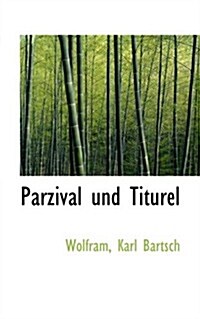 Parzival Und Titurel (Hardcover)