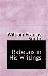 Rabelais in His Writings (Hardcover)