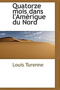 Quatorze Mois Dans Lamerique Du Nord (Hardcover)