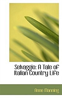 Selvaggio: A Tale of Italian Country Life (Hardcover)