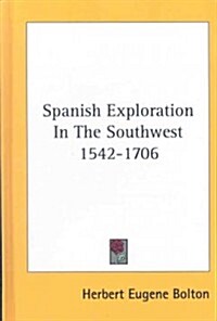 Spanish Exploration in the Southwest 1542-1706 (Hardcover)