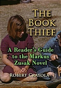 The Book Thief: A Readers Guide to the Markus Zusak Novel (Paperback)