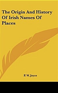 The Origin and History of Irish Names of Places (Hardcover, 3)