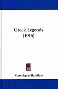 Greek Legends (1916) (Hardcover)