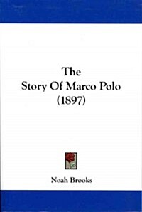 The Story of Marco Polo (1897) (Paperback)