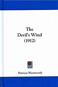 The Devils Wind (1912) (Hardcover)